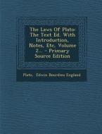 The Laws of Plato: The Text Ed. with Introduction, Notes, Etc, Volume 2... - Primary Source Edition edito da Nabu Press
