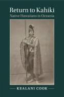 Return to Kahiki di Kealani Cook edito da Cambridge University Press