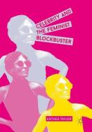 Celebrity and the Feminist Blockbuster di Anthea Taylor edito da Palgrave Macmillan UK