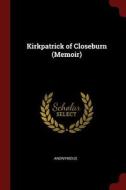 Kirkpatrick of Closeburn (Memoir) di Anonymous edito da CHIZINE PUBN