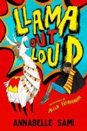 Llama Out Loud! di Annabelle Sami edito da Egmont Uk Ltd