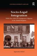 Socio-Legal Integration di Agnieszka Kubal edito da Taylor & Francis Ltd