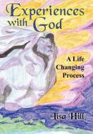 Experiences with God di Lisa Hill edito da AuthorHouse
