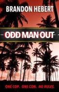 Odd Man Out di Brandon Hebert edito da Five Star (ME)