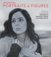 Art Journey Portraits And Figures edito da F&w Publications Inc