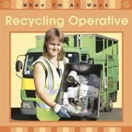 Recycling Operative di Sue Barraclough edito da Hachette Children's Group