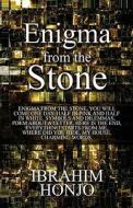 Enigma From The Stone di Ibrahim Honjo edito da America Star Books