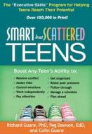 Smart But Scattered Teens: The "executive Skills" Program for Helping Teens Reach Their Potential di Richard Guare, Peg Dawson, Colin Guare edito da GUILFORD PUBN