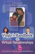 Virgin's Handbook on Virtual Relationships di Pamala Clift edito da Createspace