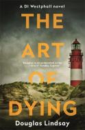 The Art of Dying di Douglas Lindsay edito da Hodder & Stoughton