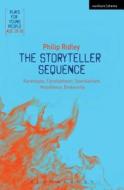 The Storyteller Sequence di Philip (Playwright Ridley edito da Bloomsbury Publishing PLC