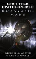 Star Trek: Enterprise: Kobayashi Maru di Michael A. Martin, Andy Mangels edito da Star Trek