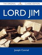 Lord Jim - The Original Classic Edition di Joseph Conrad edito da Emereo Classics