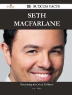 Seth Macfarlane 33 Success Facts - Everything You Need To Know About Seth Macfarlane di Larry Walker edito da Emereo Publishing