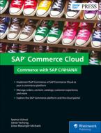 SAP Commerce Cloud: Commerce with SAP C/4HANA di Seema Vishnoi, Sietse Verhoog, Drew Messinger-Michaels edito da Rheinwerk Verlag GmbH