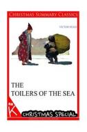 The Toilers of the Sea [Christmas Summary Classics] di Victor Hugo edito da Createspace