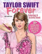 Taylor Swift Forever Coloring & Activity Book di Veronica Hue edito da Fox Chapel Publishing