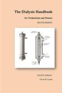 The Dialysis Handbook for Technicians and Nurses: Pocket Format di Oscar M. Cairoli edito da Createspace