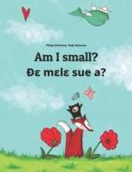 Am I Small? de Mele Sue A?: Children's Picture Book English-Ewe (Dual Language/Bilingual Edition) di Philipp Winterberg edito da Createspace
