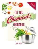 Cut the Chemicals Cookbook U.S. Edition di Bec Taylor edito da Createspace