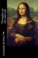 Thoughts on Art and Life di Leonardo da Vinci edito da Createspace