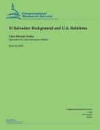 El Salvador: Background and U.S. Relations di Seelke edito da Createspace