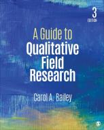 A Guide to Qualitative Field Research di Carol R. Bailey edito da SAGE Publications, Inc