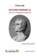 Histoire Romaine (4): -178 a -167: La Troisieme Guerre Macedonienne di Tite-Live edito da Createspace