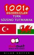1001+ Exercises Turkish - Welsh di Gilad Soffer edito da Createspace