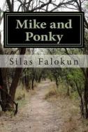 Mike and Ponky di Silas Falokun edito da Createspace