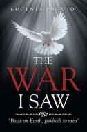 The War I Saw di Eugenia Paguio edito da Xlibris