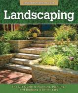 Landscaping: The DIY Guide to Planning, Planting, and Building a Better Yard di John Kelsey edito da FOX CHAPEL PUB CO INC