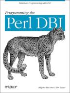 Programming the Perl DBI: Database Programming with Perl di Tim Bunce, Alligator Descartes edito da OREILLY MEDIA