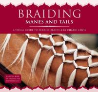 Braiding Manes and Tails di Charni Lewis edito da Storey Books