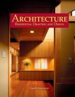 Architecture: Residential Drafting and Design di Clois E. Kicklighter, Joan C. Kicklighter edito da Goodheart-Wilcox Publisher