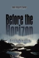 Before The Horizon di John Edward Taylor edito da America Star Books