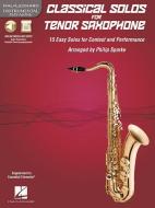 Classical Solos for Tenor Saxophone: 15 Easy Solos for Contest and Performance edito da Hal Leonard Publishing Corporation