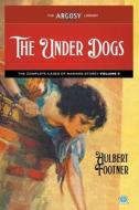 The Under Dogs di Hulbert Footner edito da Popular Publications