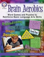 Brain Aerobics, Grades 4 - 9 di R. E. Myers edito da MARK TWAIN MEDIA