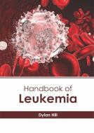 Handbook of Leukemia edito da HAYLE MEDICAL