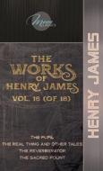 The Works of Henry James, Vol. 16 (of 18): The Pupil; The Real Thing and Other Tales; The Reverberator; The Sacred Fount di Henry James edito da LIGHTNING SOURCE INC