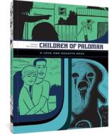 Children of Palomar and Other Tales: A Love and Rockets Book di Gilbert Hernandez, Mario Hernandez edito da FANTAGRAPHICS BOOKS
