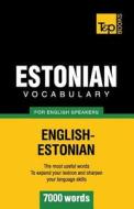 Estonian Vocabulary for English Speakers - 7000 Words di Andrey Taranov edito da T&p Books