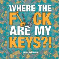 Where The F*ck Are My Keys? di Hugh Jassburn edito da Octopus Publishing Group