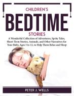 Children's Bedtime Stories di Peter J. Wells edito da Peter J. Wells