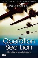 Operation Sea Lion di Peter Fleming edito da I.B. Tauris & Co. Ltd.