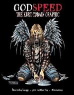 GodSpeed: The Kurt Cobain Graphic di Barnaby Legg edito da Omnibus Press