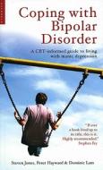 Coping with Bipolar Disorder di Steven Jones, Peter Hayward, Dominic Lam edito da Oneworld Publications