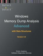 Advanced Windows Memory Dump Analysis with Data Structures di Vostokov, Software Diagnostics Services edito da Opentask