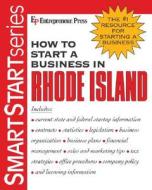 How To Start A Business In Rhode Island di Entrepreneur Press edito da Entrepreneur Press
